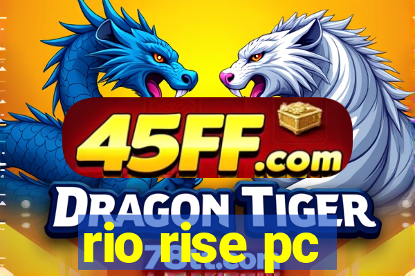 rio rise pc